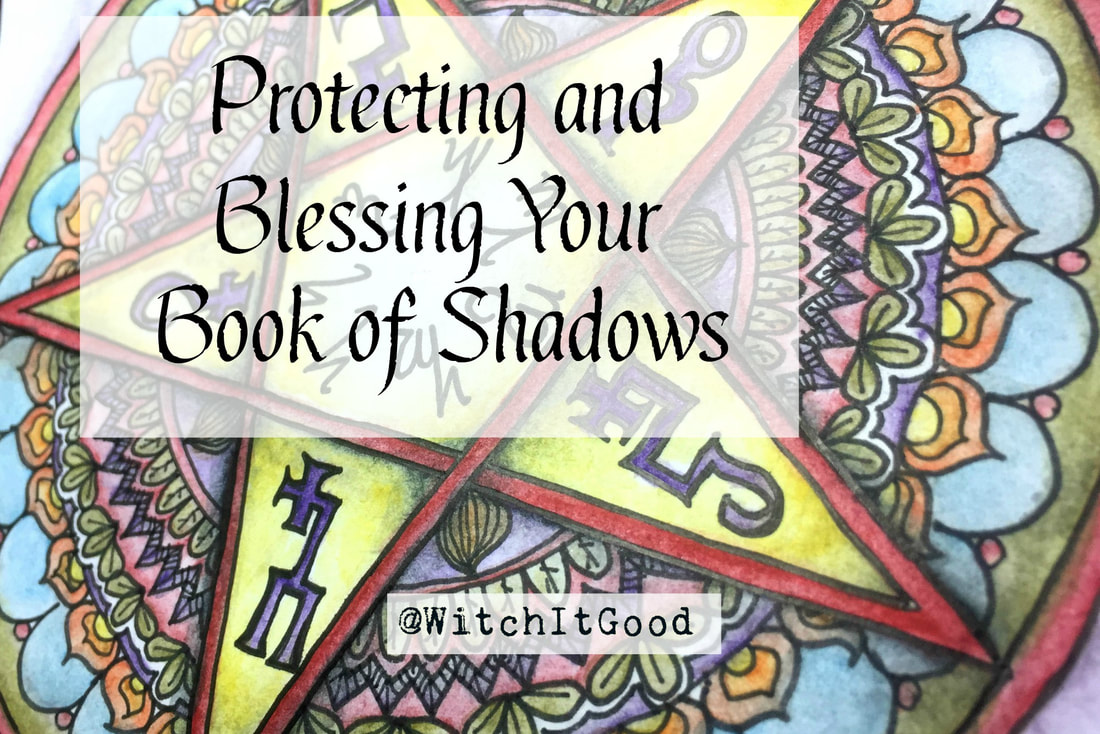 WitchItGood Protecting and Blessing Your Book of Shadows